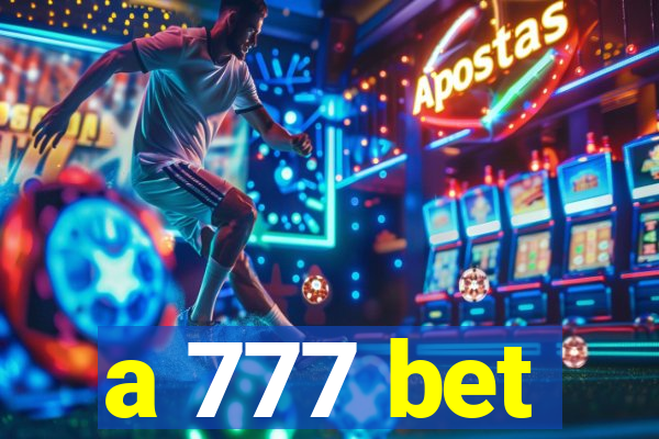 a 777 bet